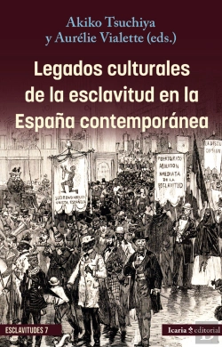 Bertrand.pt - Legados Culturales De La Esclavitud En La España Contemporanea