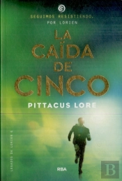 Legados De Lorien Iv. La Caída De Cinco