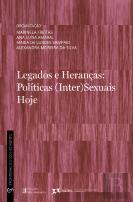 Legados e Heranças - Políticas (Inter)Sexuais Hoje