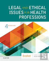 Legal And Ethical Issues For Health Professions