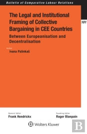 Legal And Institutional Framing Of Collective Bargaining In Cee Countries