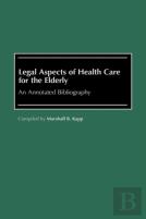 Legal Aspects Of Health Care For The Elderly