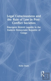 Legal Consciousness And The Rule Of Law In Post-Conflict Societies