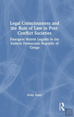 Bertrand.pt - Legal Consciousness And The Rule Of Law In Post-Conflict Societies