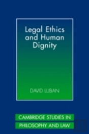 Legal Ethics And Human Dignity