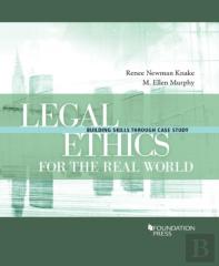 Legal Ethics For The Real World