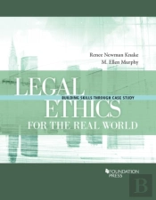 Legal Ethics For The Real World