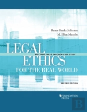 Legal Ethics For The Real World