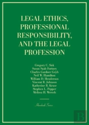 Legal Ethics, Professional Responsibility, And The Legal Profession
