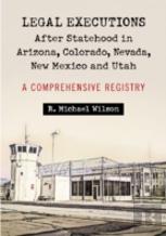 Legal Executions After Statehood In Arizona, Colorado, Nevada, New Mexico And Utah