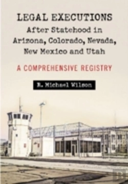 Bertrand.pt - Legal Executions After Statehood In Arizona, Colorado, Nevada, New Mexico And Utah