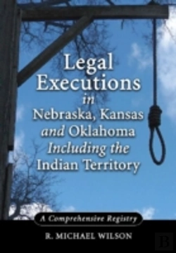 Bertrand.pt - Legal Executions In Nebraska, Kansas And Oklahoma Including The Indian Territory