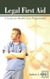 Legal First Aid:  A Guide For Health Care Professionals