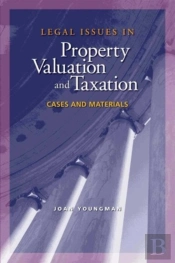 Legal Issues In Property Valuation And Taxation Â€“ Cases And Materials