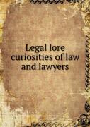 Legal Lore Curiosities Of Law And Lawyers