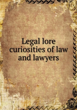 Bertrand.pt - Legal Lore Curiosities Of Law And Lawyers