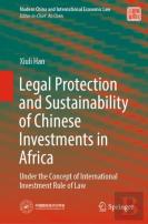 Legal Protection And Sustainability Of Chinese Investments In Africa