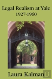 Legal Realism At Yale, 1927-1960