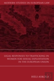 Legal Responses To Trafficking In Women For Sexual Exploitation In The European Union