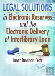 Legal Solutions In Electronic Reserves And The Electronic Delivery Of Interlibrary Loan