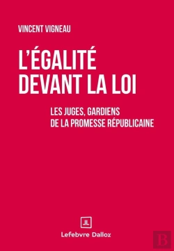 Bertrand.pt - L'Égalité Devant La Loi : Les Juges, Gardiens De La Promesse Républicaine