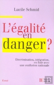 L'Égalité En Danger ? ; Discrimination, Intégration, En Finir Avec Une Confusion Nationale
