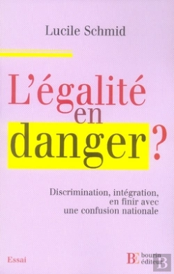 Bertrand.pt - L'Égalité En Danger ? ; Discrimination, Intégration, En Finir Avec Une Confusion Nationale