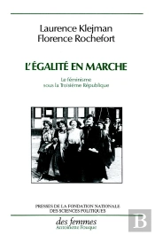 L'Égalité En Marche ; Le Féminisme Sous La Troisième République