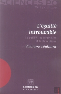 Bertrand.pt - L'Égalité Introuvable ; La Parité, Les Féministes Et La République