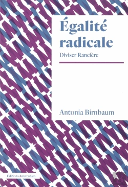 Bertrand.pt - L'Égalité Radicale ; Jacques Rancière Et Au-Delà