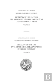 Legality Of The Use By A State Of Nuclear Weapons In Armed Conflict