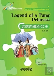 Legend Of A Tang Princess - Rainbow Bridge Graded Chinese Reader, Level 3: 750 Vocabulary Words
