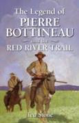 Legend Of Pierre Bottineau & The Red River Trail