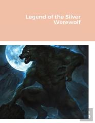 Legend Of The Silver Werewolf