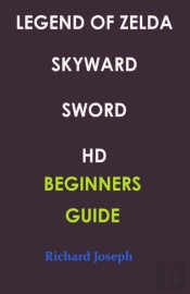 Legend Of Zelda Skyward Sword Hd Beginners Guide