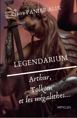 Bertrand.pt - Legendarium ; Arthur, Tolkien Et Les Mégalithes...