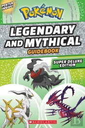 Legendary And Mythical Guidebook: Super Deluxe Edition