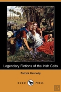 Bertrand.pt - Legendary Fictions Of The Irish Celts (Dodo Press)