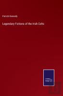 Legendary Fictions Of The Irish Celts