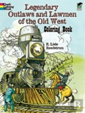 Legendary Outlaws And Lawmen Of The Old West