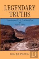 Legendary Truths, Peter Lassen & His Gold Rush Trail In Fact & Fable