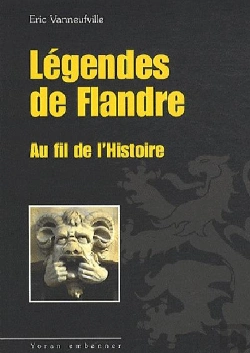 Bertrand.pt - Légendes De Flandre ; Au Fil De L'Histoire
