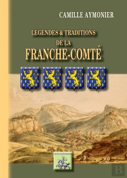 Bertrand.pt - Légendes & Traditions De La Franche-Comté