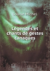 Legendes Et Chants De Gestes Canaques