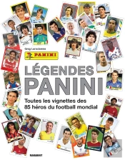 Légendes Panini : Toutes Les Vignettes Des 85 Héros Du Football Mondial