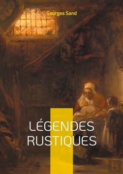 Bertrand.pt - Légendes Rustiques : Voyage Au Coeur Du Folklore Berrichon - Douze Récits Fantastiques Illustrés, Témoins Des Traditions Orales Du Berry