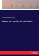 Legends And Lyrics From The Poetic Works..