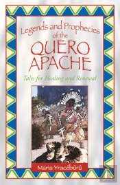 Legends And Prophecies Of The Quero Apache