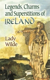 Legends, Charms And Superstitions Of Ireland