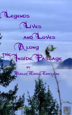 Bertrand.pt - Legends Lives And Loves Along The Inside Passage